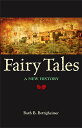 Fairy Tales: A New History FAIRY TALES [ Ruth B. Bottigheimer ]