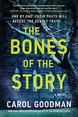 The Bones of the Story BONES OF THE STORY [ Carol Goodman ]