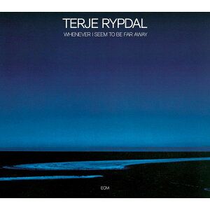 【輸入盤】ホエンエヴァー・アイ・シーム・トゥ・ビー・ファー・アウェイ [ TERJE RYPDAL ]