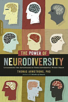 The Power of Neurodiversity: Unleashing the Advantages of Your Differently Wired Brain (Published in