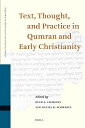 Text, Thought, and Practice in Qumran and Early Christianity: Proceedings of the Ninth International TEXT THOUGHT & PRAC IN QUMRAN （Studies on the Texts of the Desert of Judah） [ Ruth Clements ]