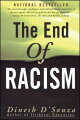 In this daring exploration of the history, nature, and ultimate meaning of racism, Dinesh D'Souza breaks the accepted boundaries of discourse about race in our country. When published in hardcover, D'Souza's opinion and comments stirred much controversy. In a new Foreword presented here, he responds to critics on all sides of the political spectrum.