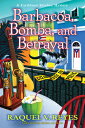 Barbacoa, Bomba, and Betrayal BARBACOA BOMBA BETRAYAL （A Caribbean Kitchen Mystery） Raquel V. Reyes