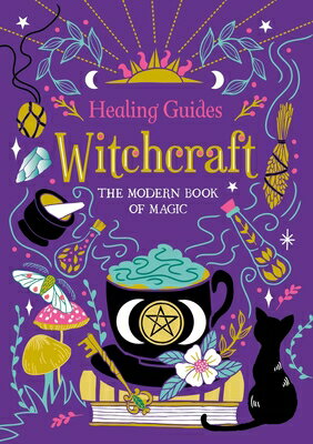 Healing Guides Witchcraft: The Modern Book of Magic HEALING GUIDES WITCHCRAFT [ Igloobooks ]