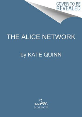 The Alice Network: A Reese 039 s Book Club Pick ALICE NETWORK Kate Quinn