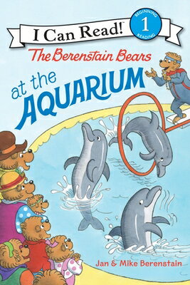 The Berenstain Bears at the Aquarium B BEARS AT THE AQUARIUM （I Can Read Level 1） [ Jan Berenstain ]
