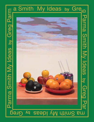 Greg Parma Smith: My Ideas GREG PARMA SMITH MY IDEAS [ Greg Parma-Smith ]