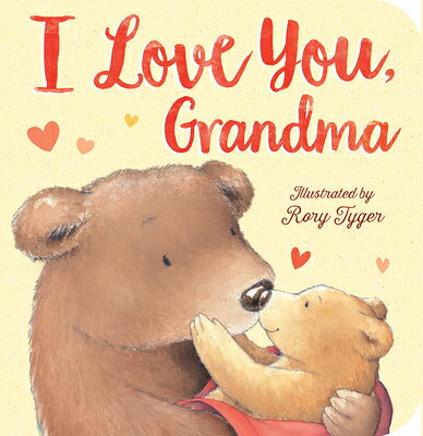 I Love You, Grandma I LOVE YOU GRANDMA [ Tiger Tales ]