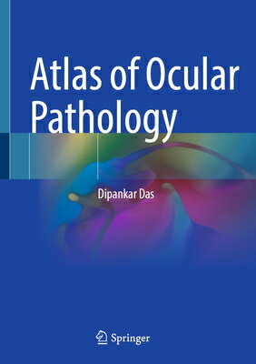 Atlas of Ocular Pathology ATLAS OF OCULAR PATHOLOGY [ Dipankar Das ]