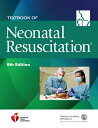 Textbook of Neonatal Resuscitation TEXTBK OF NEONATAL RESUSCITATI （Nrp） 