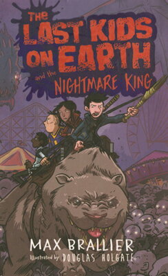 Last Kids on Earth and the Nightmare King LAST KIDS ON EARTH & THE NIGHT （Last Kids on Earth） [ Max Brallier ]