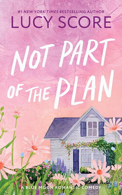 Not Part of the Plan NOT PART OF THE PLAN （Blue Moon） [ Lucy Score ]