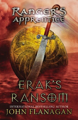 Erak's Ransom: Book Seven RANGERS APPRENTICE BK07 ERAKS （Ranger's Apprentice） [ John Flanagan ]