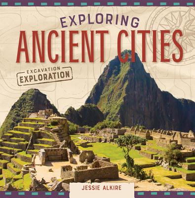 Exploring Ancient Cities EXPLORING ANCIENT CITIES （Excavation Exploration） 