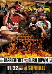 決戦 -SOUND CLASH- [ BARRIER FREE vs BURN DOWN ]