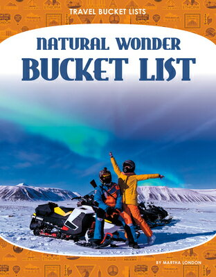 Natural Wonder Bucket List NATURAL WONDER BUCKET LIST （Travel Bucket Lists） 