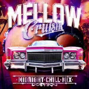 MELLOW Cruisin' ・MIDNIGHT・CHILL・MIX・ [ (V.A.) ]