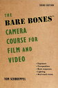 The Bare Bones Camera Course for Film and Video BARE BONES CAMERA COURSE FOR F 