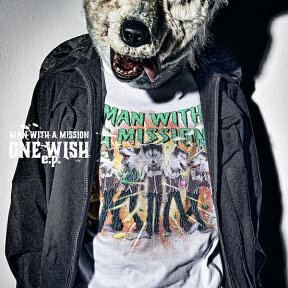 ONE WISH e.p. (初回限定盤 CD＋DVD) [ MAN WITH A MISSION ]