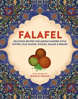 Falafel: Delicious Recipes for Middle Eastern-Style Patties, Plus Sauc...