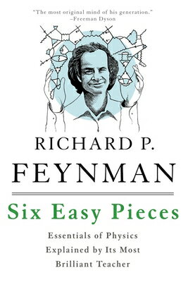 Six Easy Pieces: Essentials of Physics Explained by Its Most Brilliant Teacher 6 EASY PIECES 4/E 