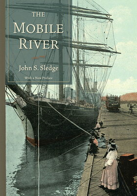 The Mobile River: With a New Preface MOBILE RIVER UPDATED/E 2/E 