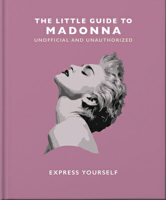 The Little Guide to Madonna: Express Yourself