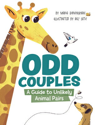 Odd Couples: A Guide to Unlikely Animal Pairs ODD COUPLES [ Maria Birmingham ]