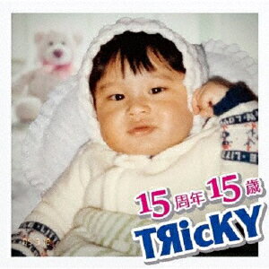 『15周年15歳』〜TЯicKY 15th Anniversary Album〜