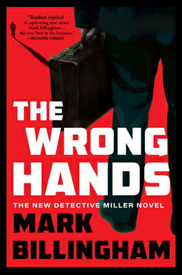 The Wrong Hands: A Detective Miller Novel WRONG HANDS （Detective Miller Novels） [ Mark Billingham ]