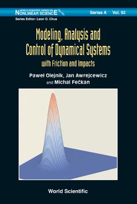 Modeling, Analysis and Control of Dynamical Systems MODELING ANALYSIS & CONTROL OF （World Scientific Nonlinear Science Series a） [ Olejnik Pawel ]