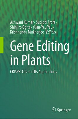 Gene Editing in Plants: Crispr-Cas and Its Applications GENE EDITING IN PLANTS 2024/E [ Ashwani Kumar ]