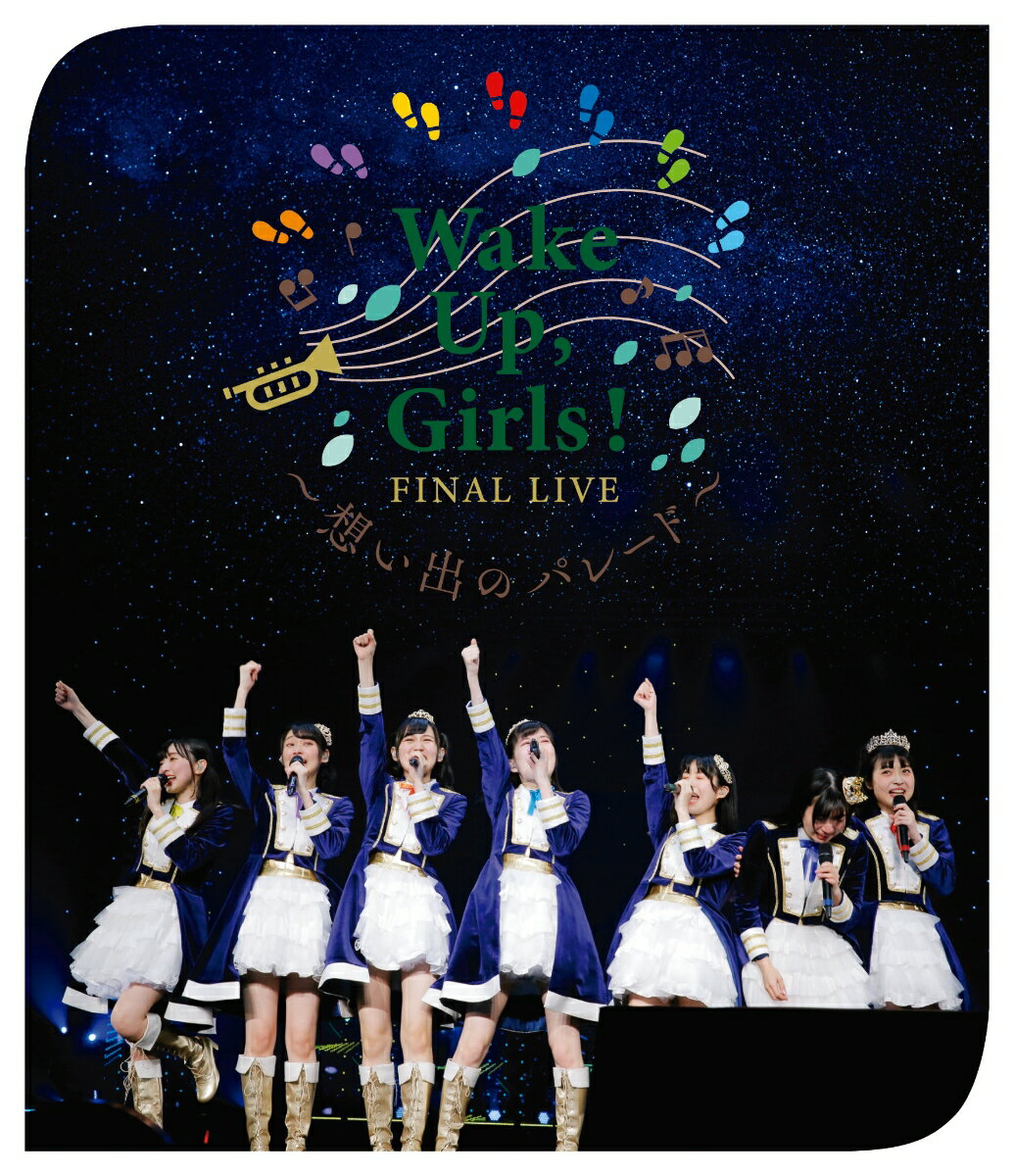 Wake Up, Girls! FINAL LIVE 想い出のパレード【Blu-ray】