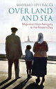 Over Land and Sea: Migration from Antiquity to the Present Day OVER LAND & SEA [...