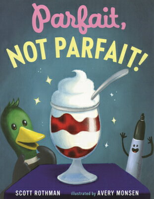 Parfait, Not Parfait! PARFAIT NOT PARFAIT [ Scott Rothman ]