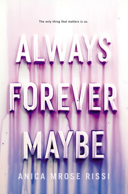 Always Forever Maybe ALWAYS FOREVER MAYBE [ Anica Mrose Rissi ]