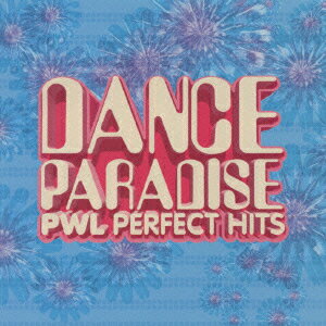 DANCE PARADISE -PWL PERFECT HITS- [ (オムニバス) ]