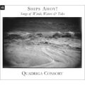 【輸入盤】Ships Ahoy!-songs Of Winds, Waters, Tides: Quadriga Consort