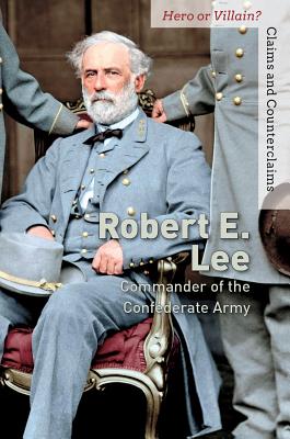 Robert E. Lee: Commander of the Confederate Army