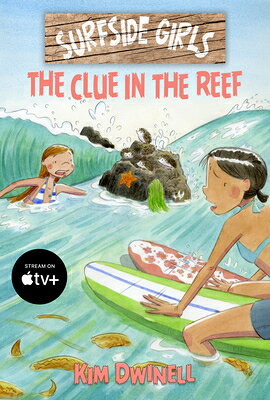 Surfside Girls: The Clue in the Reef SURFSIDE GIRLS THE CLUE IN THE （Surfside Girls） [ Kim Dwinell ]