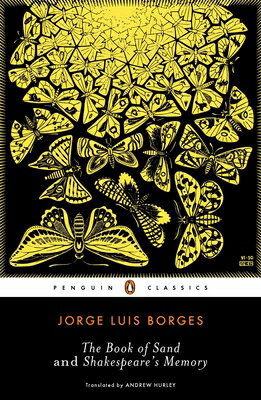 The Book of Sand and Shakespeare 039 s Memory BK OF SAND SHAKESPEARES MEMO （Penguin Classics） Jorge Luis Borges