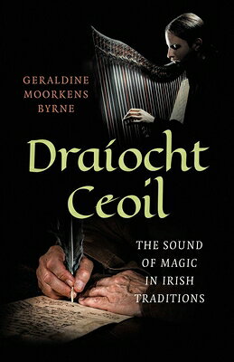 Draocht Ceoil: The Sound of Magic in Irish Traditions DRAIOCHT CEOIL 