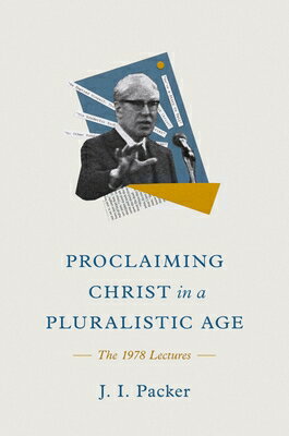 Proclaiming Christ in a Pluralistic Age: The 1978 Lectures PROCLAIMING CHRIST IN A PLURAL 