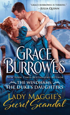 Lady Maggie 039 s Secret Scandal LADY MAGGIES SECRET SCANDAL （Windhams: The Duke 039 s Daughters） Grace Burrowes