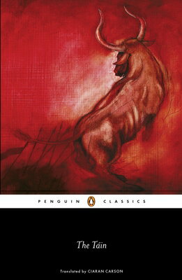 The Tain TAIN （Penguin Classics） [ Ciaran Carson ]