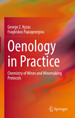 Oenology in Practice: Chemistry of Wines and Winemaking Protocols OENOLOGY IN PRACT [ George Z. Kyzas ]