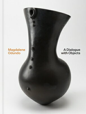 Magdalene Odundo: A Dialogue with Objects MAGDALENE ODUNDO 