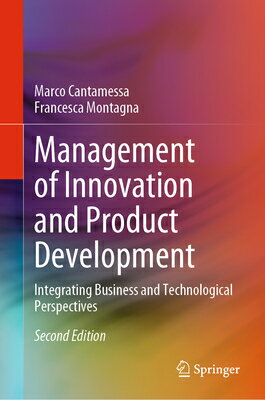 Management of Innovation and Product Development: Integrating Business and Technological Perspective MGMT OF INNOVATION &PRODUCT D [ Marco Cantamessa ]