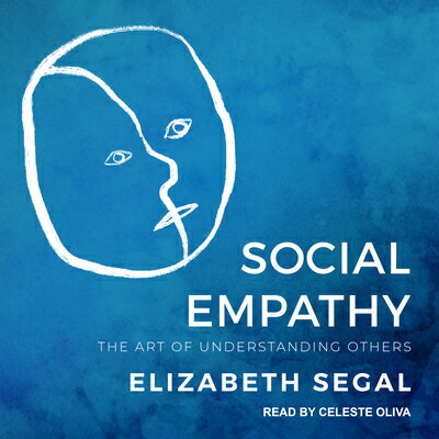 Social Empathy: The Art of Understanding Others SOCIAL EMPATHY D [ Elizabeth Segal ]