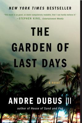 The Garden of Last Days GARDEN OF LAST DAYS [ Andre Dubus ]
